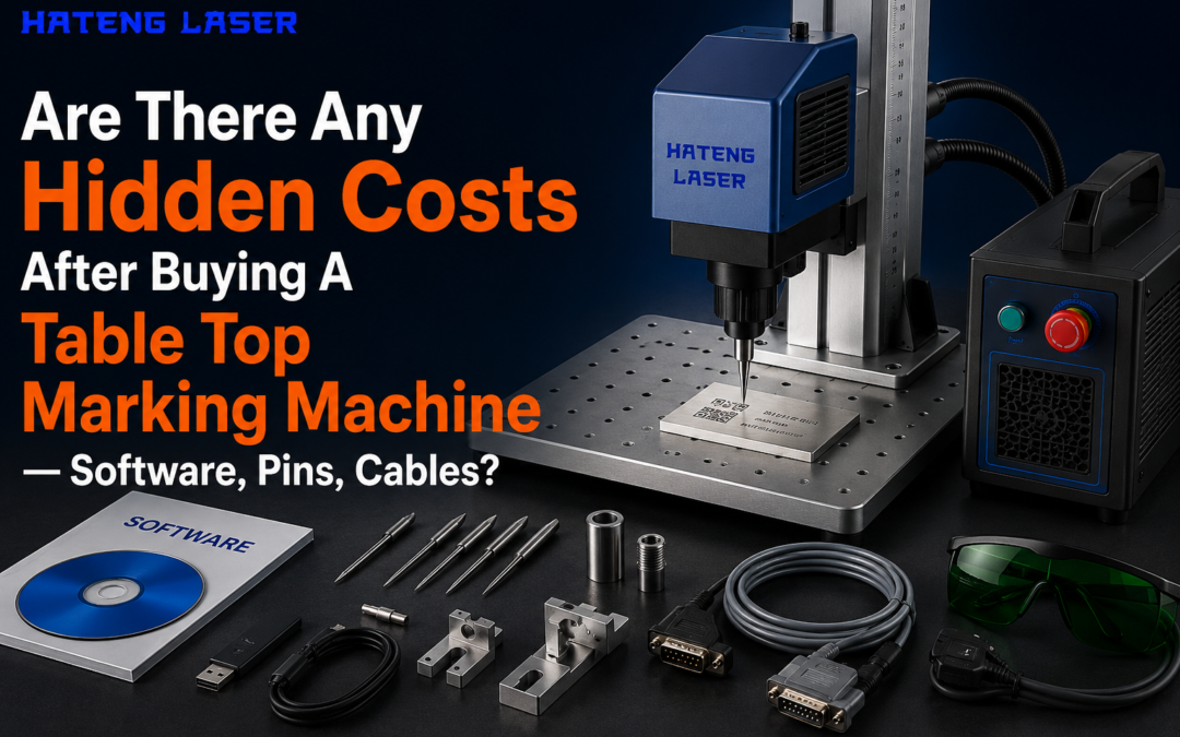 Are There Any Hidden Costs After Buying A Table Top Marking Machine — Software, Pins, Cables?